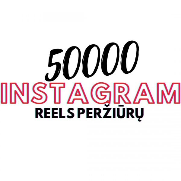 50000 REEL Video įrašų peržiūrų