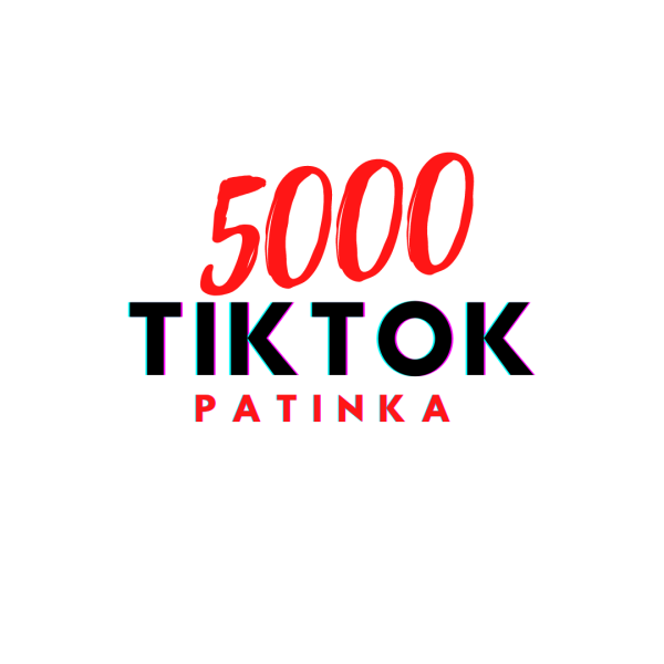 5000 tiktok patinka paspaudimu